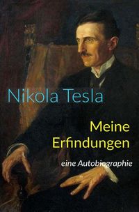 Bild vom Artikel Meine Erfindungen vom Autor Nikola Tesla