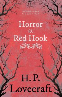 Produktbild: The Horror at Red Hook (Fantasy and Horror Classics) ; With a Dedication by George Henry Weiss