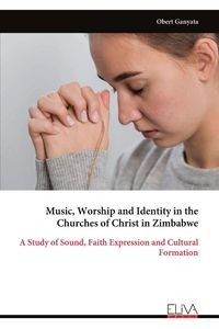 Produktbild: Music, Worship and Identity in the Churches of Christ in Zimbabwe