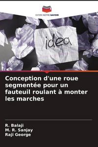 Produktbild: Conception d'une roue segment&eacute;e pour un fauteuil roulant &agrave; monter les marches