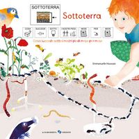 Produktbild: Sottoterra. Cosa succede sotto i nostri piedi mese per mese. Ediz. CAA