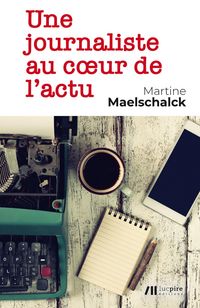Produktbild: Une journaliste au coeur de l'actu