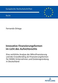 Produktbild: Innovative Finanzierungsformen im Licht des Aufsichtsrechts