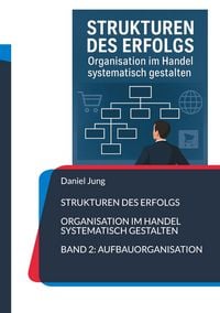 Produktbild: Strukturen des Erfolgs - Organisation im Handel systematisch gestalten