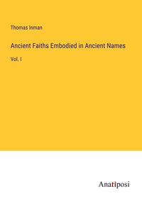 Produktbild: Ancient Faiths Embodied in Ancient Names