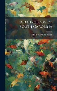 Produktbild: Ichthyology of South Carolina