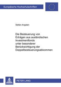 Bild vom Artikel Die Besteuerung von Erträgen aus ausländischen Investmentfonds unter besonderer Berücksichtigung der Doppelbesteuerungsabkommen vom Autor Stefan Angsten