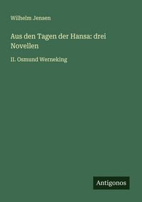 Produktbild: Aus den Tagen der Hansa: drei Novellen