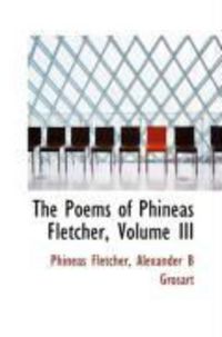 Produktbild: The Poems of Phineas Fletcher, Volume III