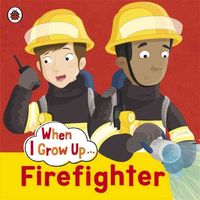 Produktbild: Ladybird: When I Grow Up: Firefighter