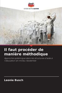 Produktbild: Il faut proc&eacute;der de mani&egrave;re m&eacute;thodique