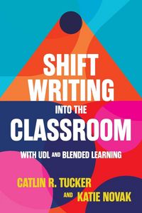 Produktbild: Shift Writing into the Classroom with UDL and Blended Learning