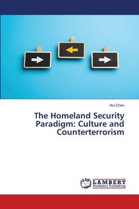 Produktbild: The Homeland Security Paradigm: Culture and Counterterrorism
