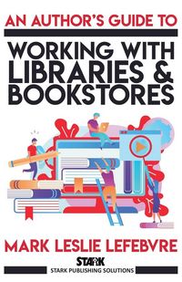 Produktbild: An Author's Guide to Working with Libraries and Bookstores