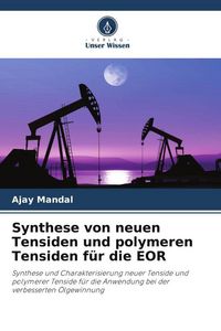 Produktbild: Synthese von neuen Tensiden und polymeren Tensiden f&uuml;r die EOR