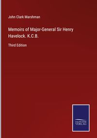 Produktbild: Memoirs of Major-General Sir Henry Havelock. K.C.B.