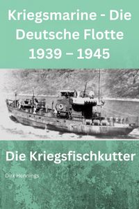 Produktbild: Kriegsmarine - Die Deutsche Flotte 1939 - 1945