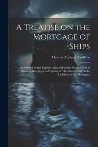 Produktbild: A Treatise on the Mortgage of Ships
