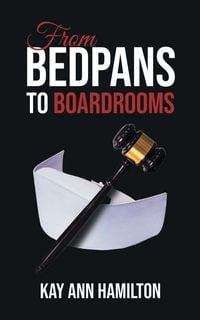 Produktbild: From Bedpans to Boardrooms