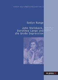 Produktbild: John Steinbeck, Dorothea Lange und die Grosse Depression