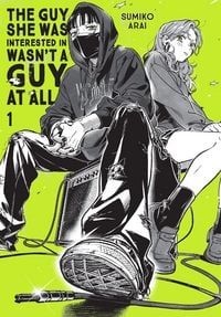 Produktbild: The Guy She Was Interested In Wasn't a Guy at All, Vol. 1