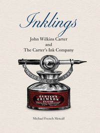 Produktbild: Inklings: John Wilkins Carter and The Carter's Ink Company