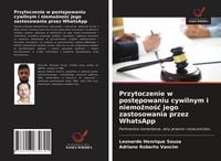 Produktbild: Przytoczenie w post&iquest;powaniu cywilnym i niemo&iquest;no&iquest;&iquest; jego zastosowania przez WhatsApp