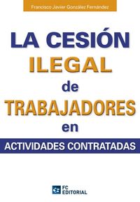 Produktbild: La cesi&oacute;n ilegal de trabajadores en actividades contratadas