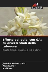 Produktbild: Effetto dei bulbi con GA&iquest; su diversi stadi della tuberosa
