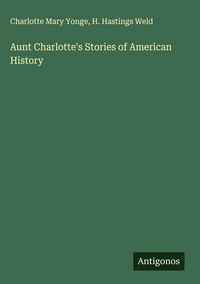 Produktbild: Aunt Charlotte's Stories of American History