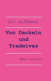 Produktbild: Von Dackeln und Tradwives