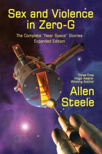 Produktbild: Sex and Violence in Zero-G: The Complete "Near Space" Stories, Expanded Edition