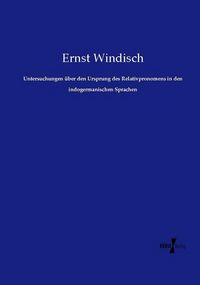 Produktbild: Untersuchungen &uuml;ber den Ursprung des Relativpronomens in den indogermanischen Sprachen