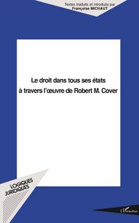 Produktbild: LE DROIT DANS TOUS SES ETATS A TRAVERS L'&iquest;UVRE DE ROBERT M. COVER