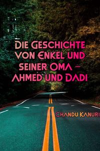 Produktbild: Die Geschichte von Enkel und seiner Oma - Ahmed und Dadi