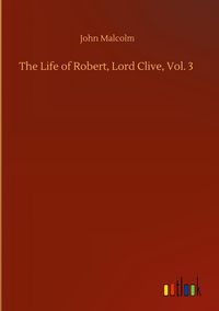 Produktbild: The Life of Robert, Lord Clive, Vol. 3