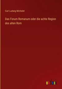 Produktbild: Das Forum Romanum oder die achte Region des alten Rom