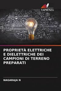 Produktbild: Propriet&agrave; Elettriche E Dielettriche Dei Campioni Di Terreno Preparati