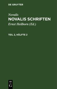 Produktbild: Novalis Schriften. Teil 2, H&auml;lfte 2