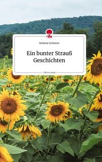 Produktbild: Ein bunter Strau&szlig; Geschichten. Life is a Story - story.one