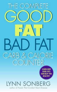 Produktbild: The Complete Good Fat/ Bad Fat, Carb & Calorie Counter