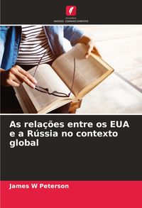 Produktbild: As rela&ccedil;&otilde;es entre os EUA e a R&uacute;ssia no contexto global