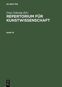 Produktbild: Repertorium f&uuml;r Kunstwissenschaft. Band 18