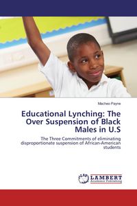 Produktbild: Educational Lynching: The Over Suspension of Black Males in U.S