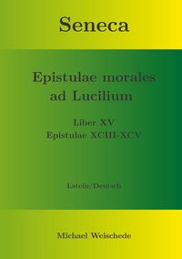 Produktbild: Seneca - Epistulae morales ad Lucilium - Liber XV Epistulae XCIII - XCV