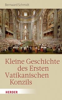 Produktbild: Kleine Geschichte des Ersten Vatikanischen Konzils