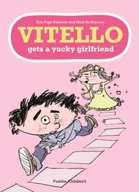 Produktbild: Aakeson, K: Vitello Gets a Yucky Girlfriend