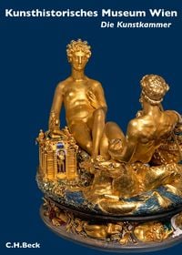 Produktbild: Kunsthistorisches Museum Wien: Die Kunstkammer Wien