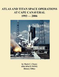 Produktbild: Atlas and Titan Space Operations at Cape Canaveral 1993-2006