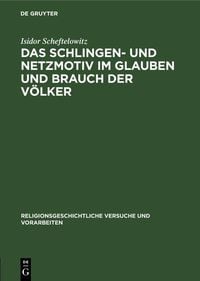 Produktbild: Das Schlingen- und Netzmotiv im Glauben und Brauch der V&ouml;lker